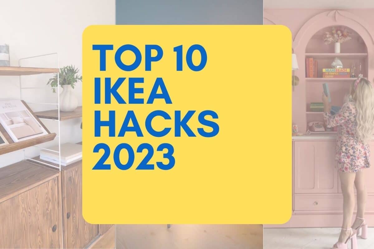 top 10 ikea hacks 2023
