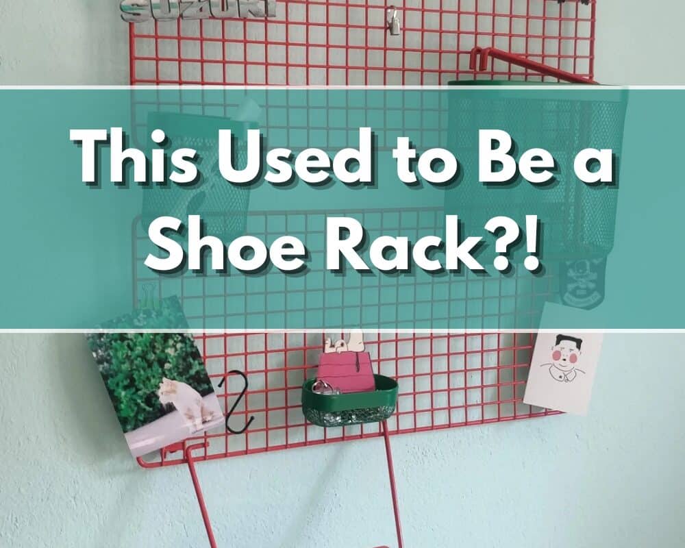 Teal overlay text reading 'This Used to Be a Shoe Rack?!' over a red wire grid wall repurposed as an organizer with clips and photos